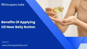 13 Benefits Of Applying Oil Near Belly Button
