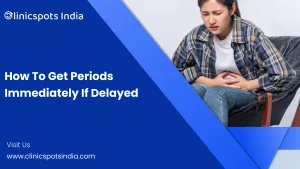 How To Get Periods Immediately If Delayed